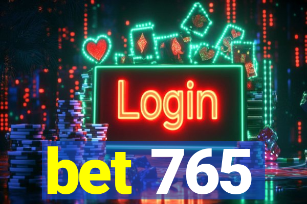 bet 765