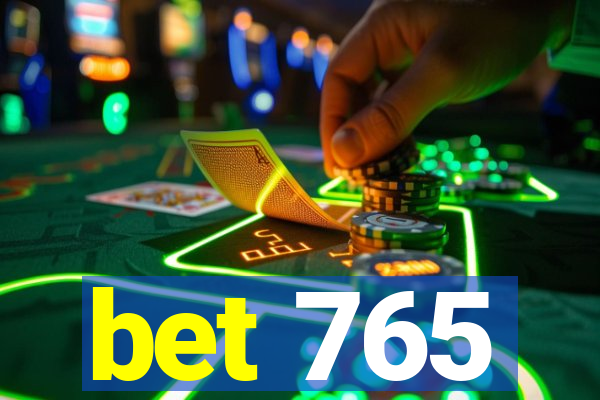 bet 765