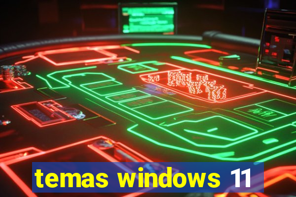 temas windows 11