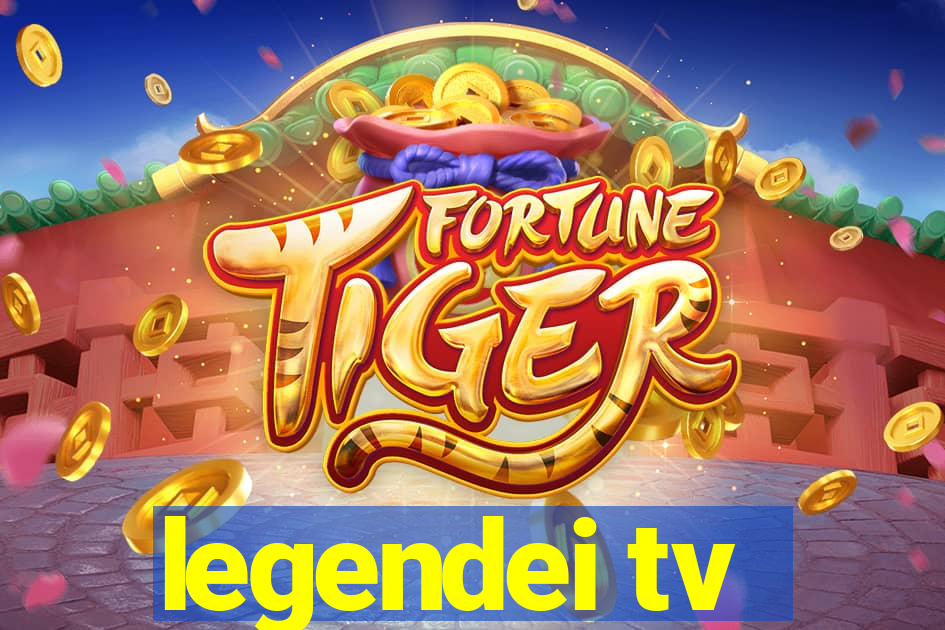 legendei tv