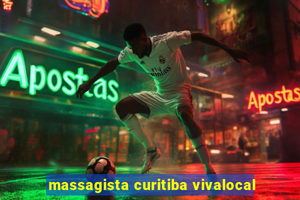 massagista curitiba vivalocal