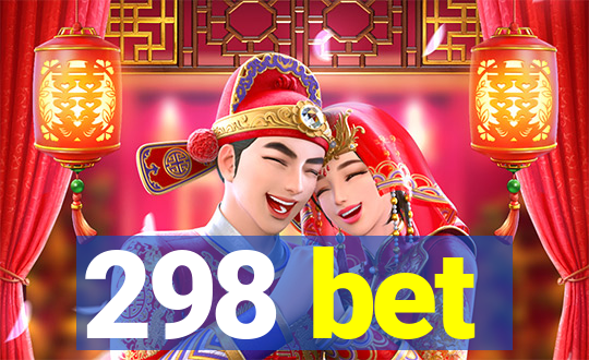 298 bet