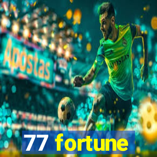 77 fortune