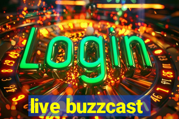 live buzzcast