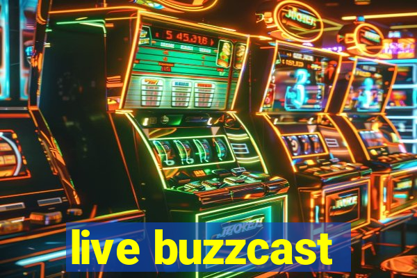 live buzzcast