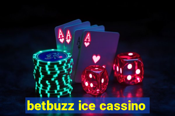 betbuzz ice cassino