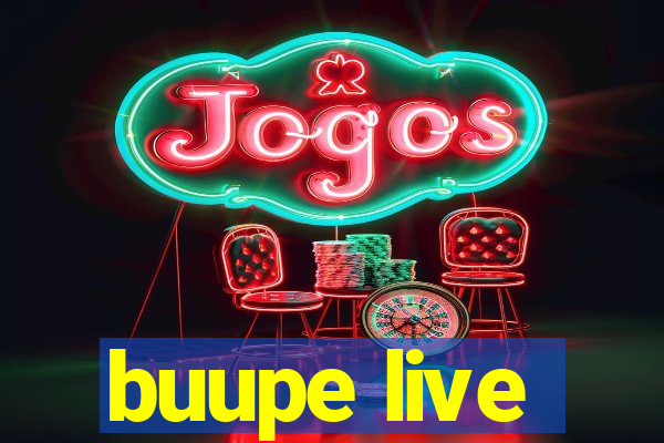 buupe live