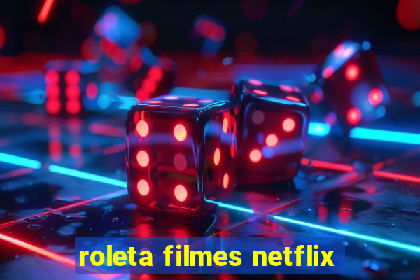 roleta filmes netflix