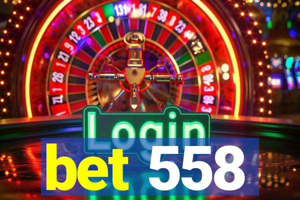 bet 558