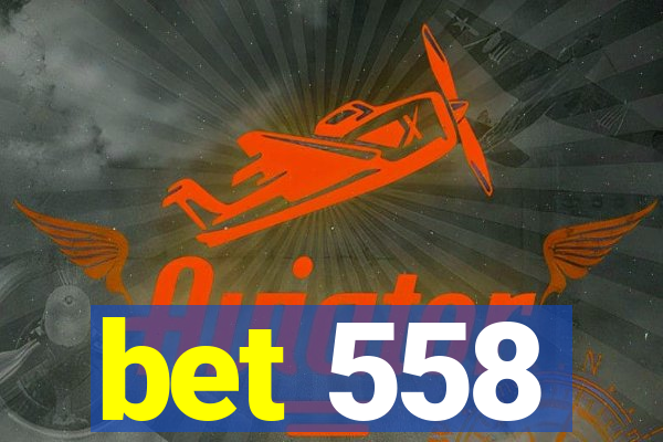 bet 558