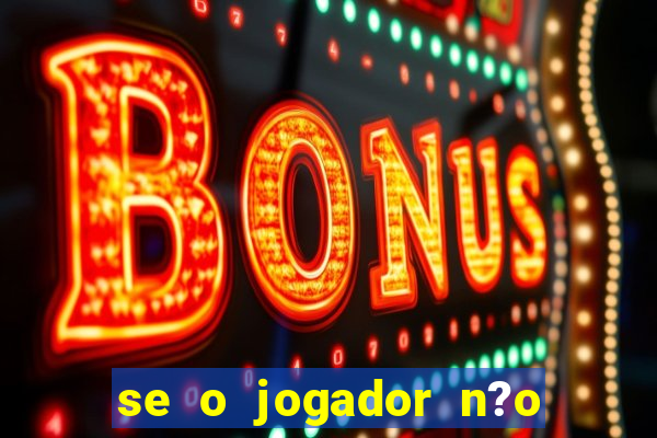 se o jogador n?o jogar anula a aposta betfair