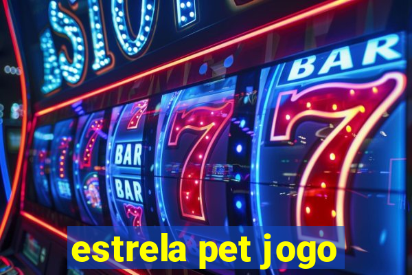 estrela pet jogo