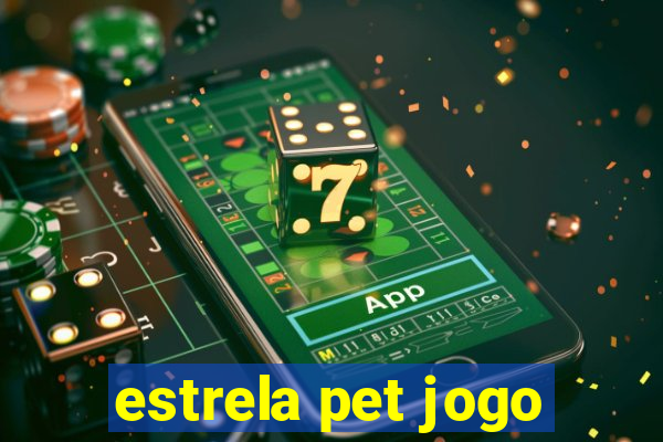 estrela pet jogo