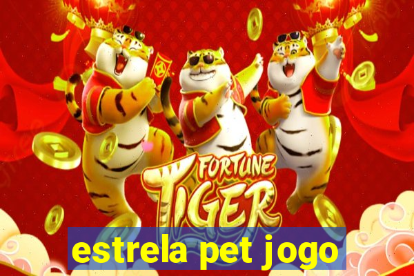 estrela pet jogo