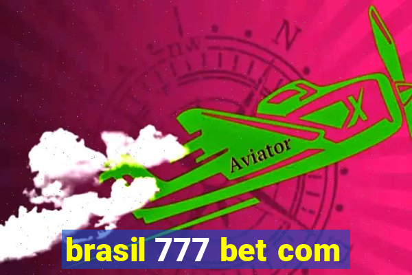 brasil 777 bet com