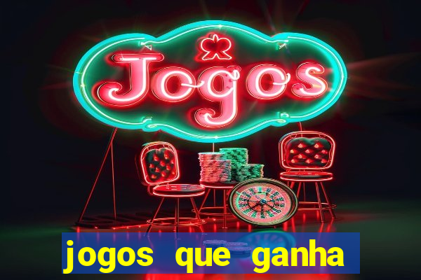 jogos que ganha dinheiro no cadastro