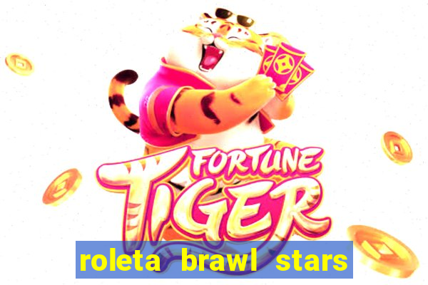 roleta brawl stars 2024 85 brawlers