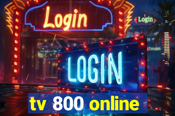 tv 800 online