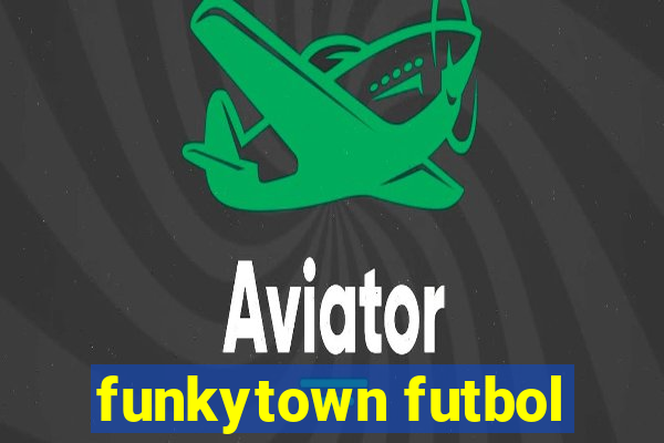 funkytown futbol