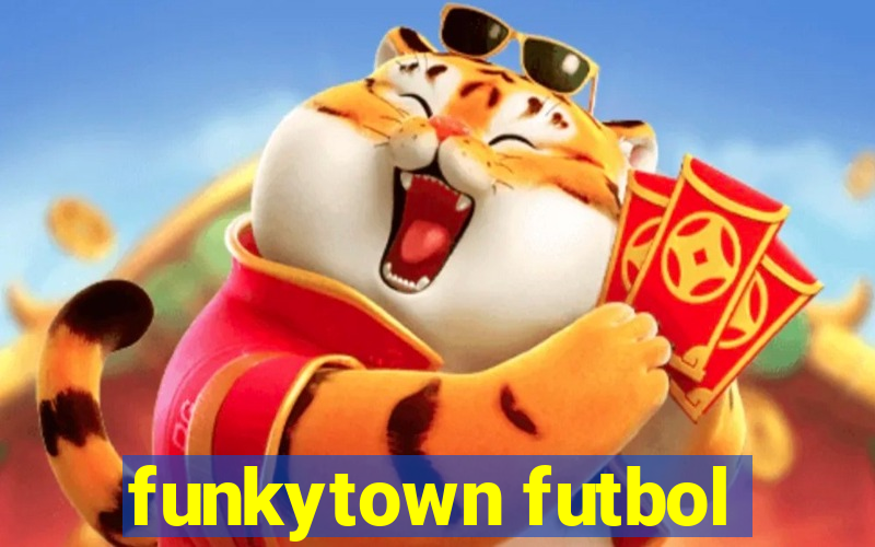 funkytown futbol