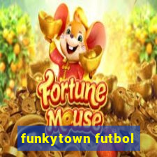 funkytown futbol