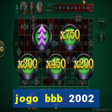 jogo bbb 2002 download android