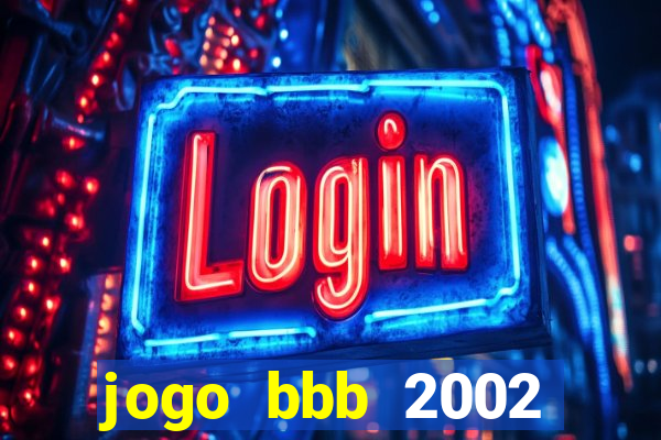 jogo bbb 2002 download android