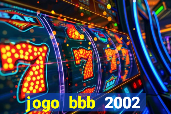 jogo bbb 2002 download android