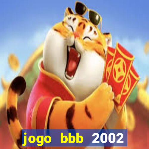 jogo bbb 2002 download android