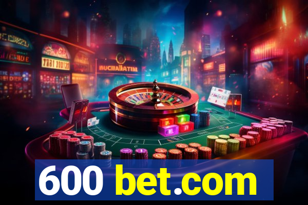 600 bet.com