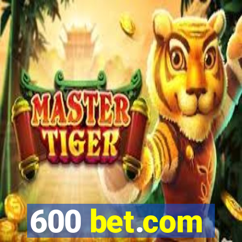 600 bet.com