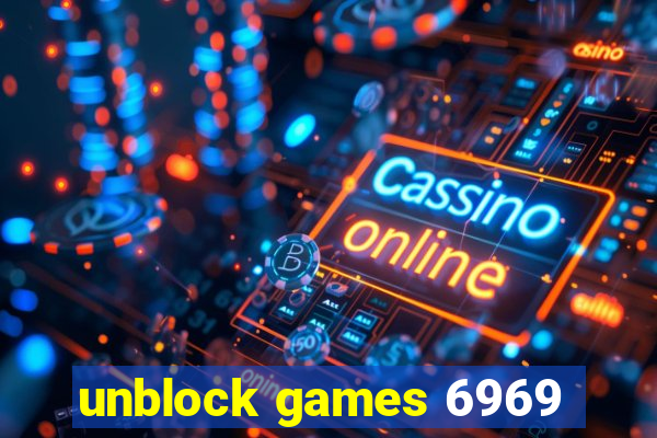 unblock games 6969