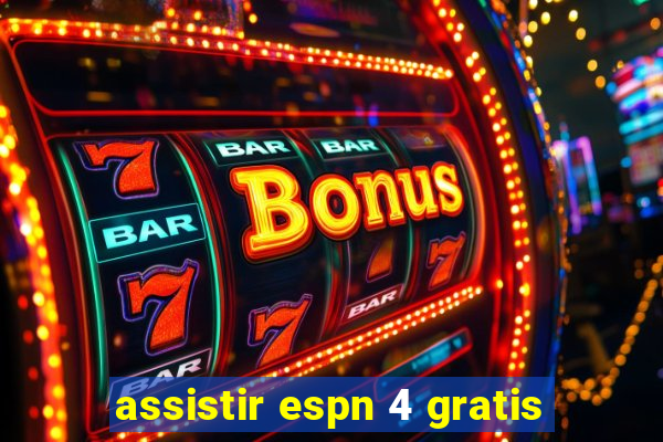 assistir espn 4 gratis