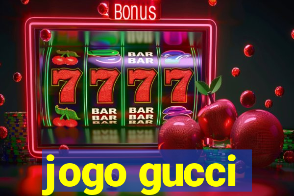 jogo gucci