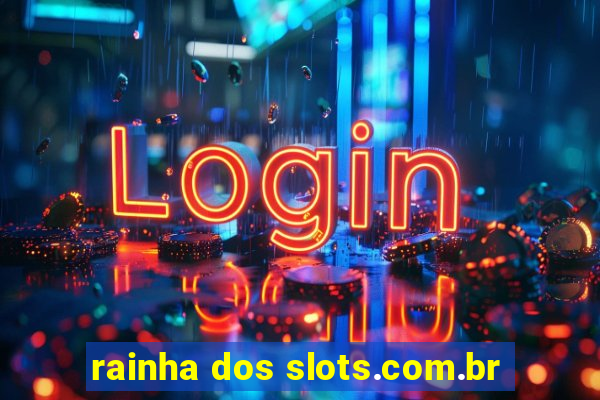 rainha dos slots.com.br