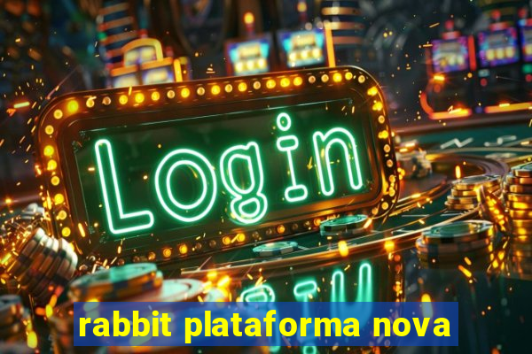 rabbit plataforma nova