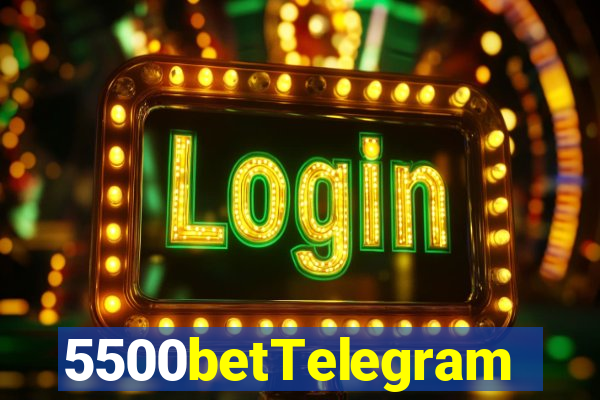 5500betTelegram