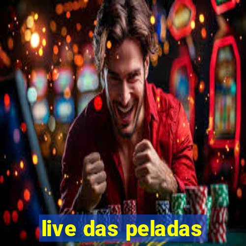 live das peladas