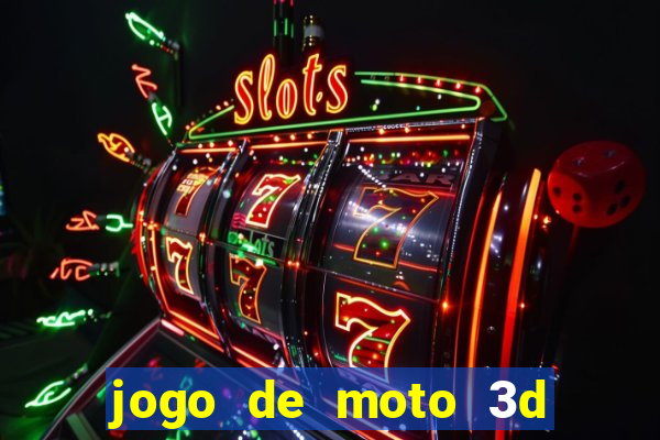 jogo de moto 3d de grau