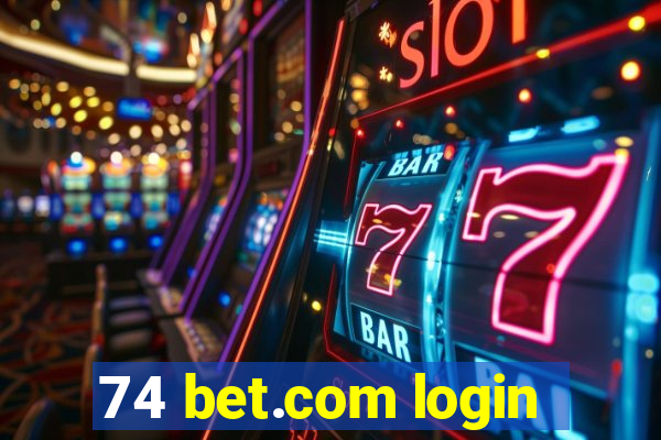 74 bet.com login