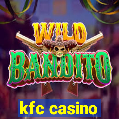 kfc casino