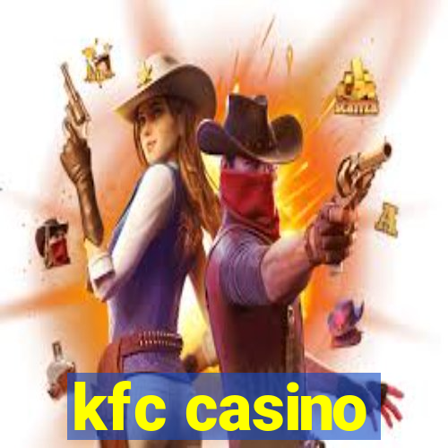 kfc casino