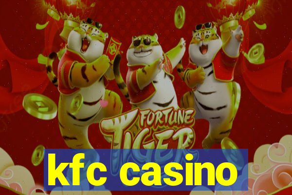 kfc casino