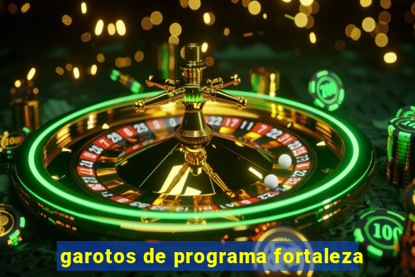 garotos de programa fortaleza