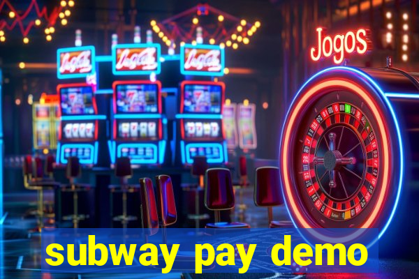 subway pay demo