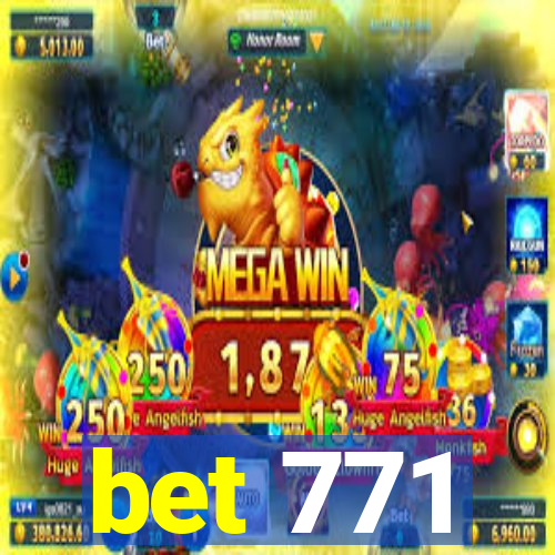 bet 771