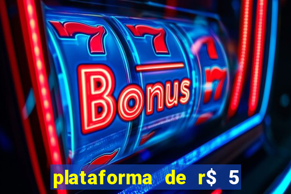 plataforma de r$ 5 para jogar