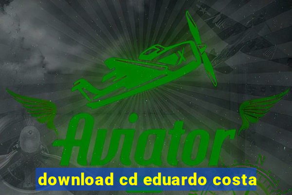 download cd eduardo costa