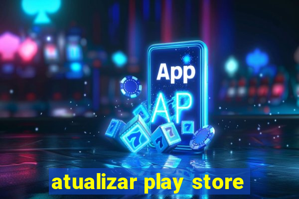 atualizar play store