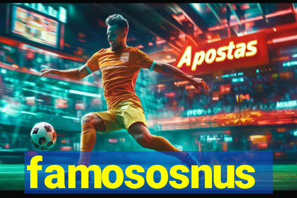 famososnus